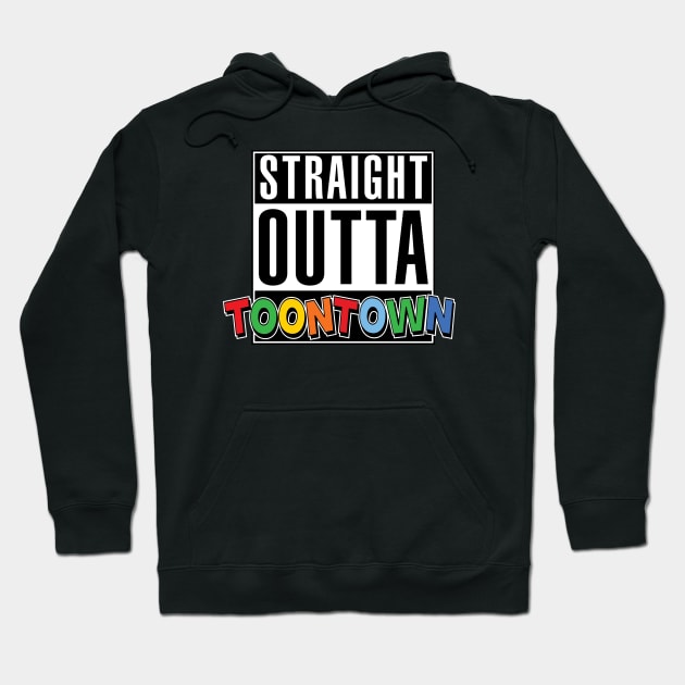 Straight Outta Toontown Hoodie by WMKDesign